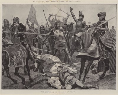 Battles of the British Army, Poitiers, the Last Stand of King John of France by Richard Caton Woodville junior